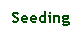 Text Box: Seeding